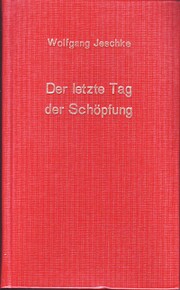 Der letzte Tag der Schöpfung by Wolfgang…