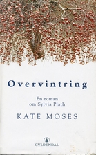 Wintering: A Novel of Sylvia Plath by Kate…