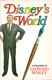Disney's World – tekijä: Leonard Mosley