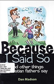 Because I Said So : And Other Things…
