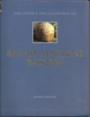 The cooks encyclopedia of bread machine…
