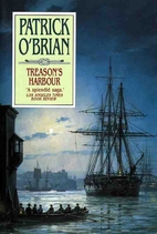 Treason's Harbour by Patrick O'Brian