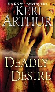 Deadly Desire (Riley Jenson) par Keri Arthur