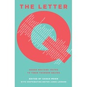 The Letter Q: Queer Writers' Notes to their…