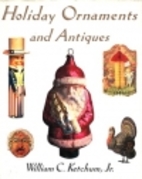 Holiday Ornaments And Antiques by William C.…
