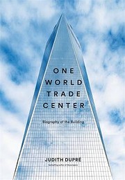 One World Trade Center: Biography of the…