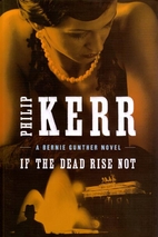If the Dead Rise Not by Philip Kerr