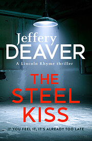 The steel kiss : a Lincoln Rhyme novel –…