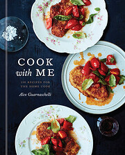 Cook with Me: 150 Recipes for the Home Cook:…