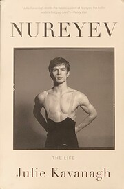 Nureyev the life by Julie Kavanagh