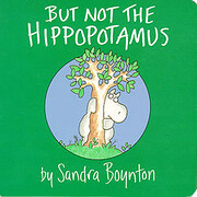 But Not the Hippopotamus (Boynton on Board)…