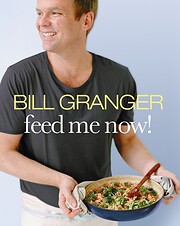 Feed me now! von Bill Granger