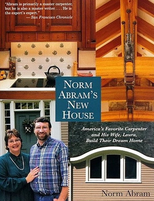 Norm Abram's New House/America's Favorite Carpenter and His Wife, Laura
