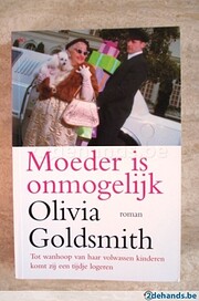 Moeder is onmogelijk por Olivia Goldsmith