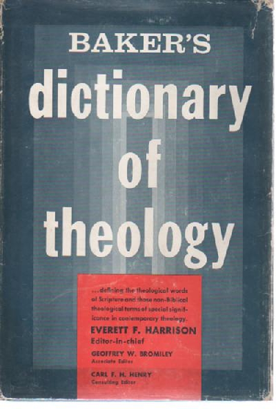 Baker's Dictionary Of Theology By Everett F. Harrison | LibraryThing