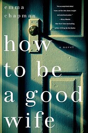 How To Be a Good Wife: A Novel por Emma…