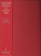 British Books In Print: 1986: The Reference…