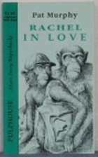 Rachel in Love by Pat Murphy