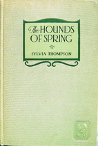 The Hounds of Spring by Sylvia Thompson