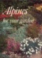 Alpines for your garden por Alan Bloom