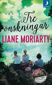 Tre önskningar de Liane Moriarty