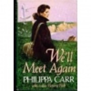 We'll Meet Again – tekijä: Philippa Carr