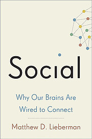 Social : why our brains are wired to connect…