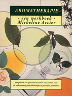 Aromatherapie - een werkboek- by Micheline…