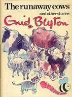 The Runaway Cows and Other Stories by Enid…