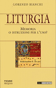 Liturgia : memoria o istruzioni per l'uso? :…