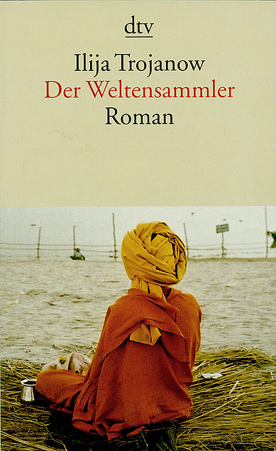 Der Weltensammler - Ilija Trojanow