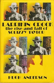Larrikin Crook; the Rise and Fall of Squizzy…
