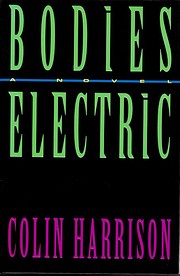 Bodies Electric de Colin Harrison