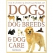 The ultimate encyclopedia of dogs, dog…