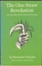 The One-Straw Revolution by Masanobu Fukuoka