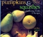 Pumpkins & Squashes: Gardening, Crafts &…