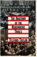 The Anatomy of the Nuremberg Trials: A…