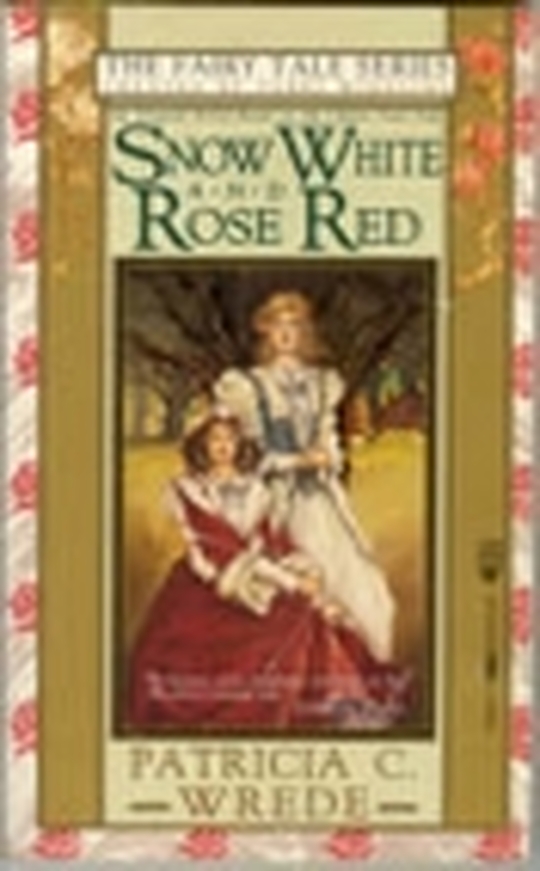 Snow White and Rose Red by Patricia C. Wrede