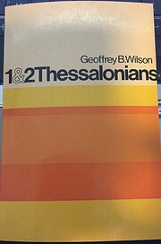 I & II Thessalonians: A digest of reformed…