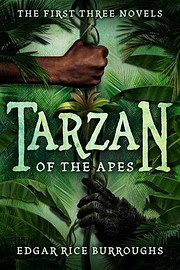 Tarzan of the Apes: The First Three Novels…