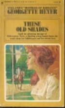 These Old Shades by Georgette Heyer