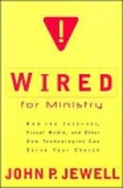 Wired for Ministry: How the Internet, Visual…