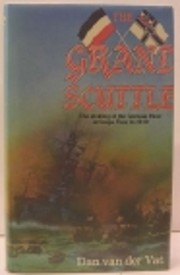 THE GRAND SCUTTLE: The Sinking of the German…