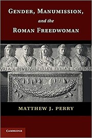 Gender, Manumission, and the Roman…
