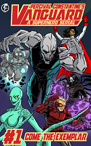 Vanguard #1: Come The Exemplar: A Superhero…