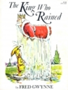 The King Who Rained by Fred Gwynne