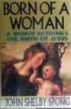 Born of a woman : a bishop rethinks the…