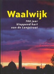 Waalwijk : 700 jaar kloppend hart van de…