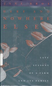 Here and Nowhere Else : Late Seasons of a…