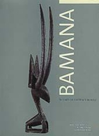 Bamana:The Art of Existence in Mali by Jean…